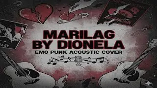 MARILAG BY DIONELA(Emo/Punk/Acoustic)