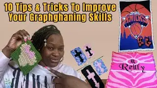 10 Tips & Tricks to Improve Your Graphghan