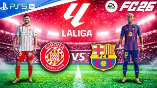 ФК 26 - Жирона против Барселоны - Ла Лига 25/26 | PS5 Pro [4K60] Полный игровой процесс матча