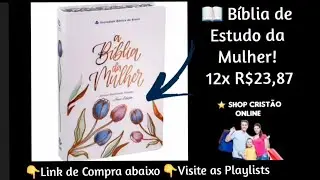 🛍 12x23,87 B&Iacute;BLIA DE ESTUDO DA MULHER 👇LINK DE COMPRA 😇 MAIS PRODUTOS VISITE 👉 @minist.servicodareconciliacao