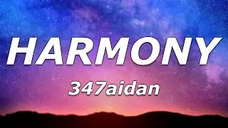347aidan - HARMONY (Lyrics) - 