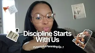 3 Ways Discipline Starts With You | Purposeful Parenting