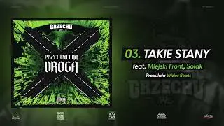 Grzechu PPZ feat. Miejski Front, Solak - Takie Stany (prod. Wizier)