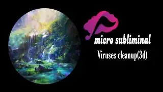 Viruses cleanup (3D)-Subliminal