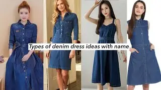 Different Types of denim dress with names | Denim dress outfit ideas | Denim dress for teenager