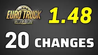 RELEASED: ETS2 1.48 Full Version | All 20 Changes - Changelog of New Update: Euro Truck Simulator 2