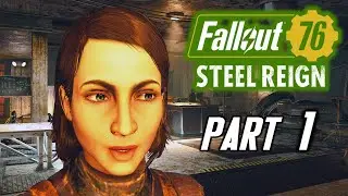 DLC&rsquo;s BEGINNING &ndash; FALLOUT 76 STEEL REIGN DLC Gameplay Walkthrough Part 1 (Update 28)