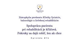 (14) MUDr. Ildikó Morochovičová: Spolupráca pacienta pri rehabilitácii je kľúčová