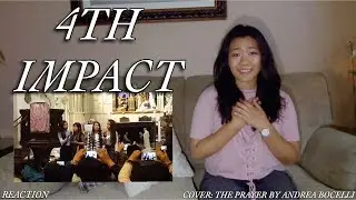 4TH IMPACT - THE PRAYER BY ANDREA BOCELLI (COVER) - REACTION