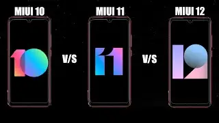MIUI 10 VS MIUI 11 VS MIUI 12 COMPARISON