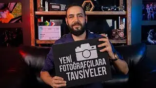 Yeni Fotoğrafçılara Öneriler - Mehmet Aslan