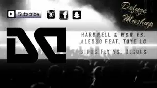 Hardwell & W&W vs. Alesso feat. Tove Lo - Birds Fly vs. Heroes // Defuze Mashup