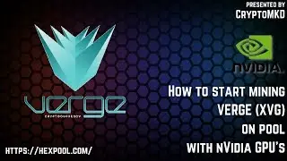 How to start mining VERGE (XVG) on pool with NVIDIA GPU's