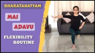 Bharatanatyam | Flexibility Routine for Mai Adavu | 2020 | 5 Effective Conditioning Exercises