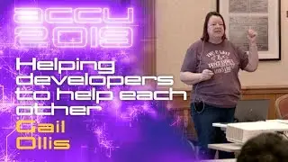 Helping Developers to Help Each Other - Gail Ollis [ACCU 2019]