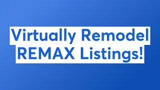 Virtually Remodel REMAX Listings!