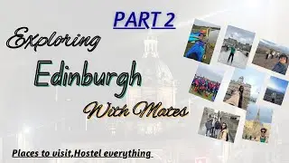 Part 2 of Exploring Edinburgh’s streets, Scottish culture and some famous sites of Edinburgh.