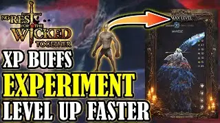 NO REST FOR THE WICKED: XP Buffs EXPERIMENT! How To Level Up FASTER In The Together UPDATE