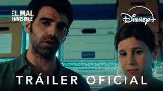 El Mal Invisible | Tr&aacute;iler oficial | Estreno 30 de mayo | Disney+
