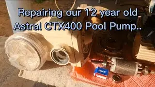 Repairing an Astral CTX 400 Pool Pump