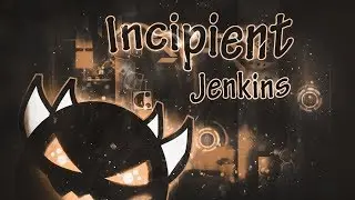 Geometry Dash | Incipient (Insane Demon) by Jenkins GD
