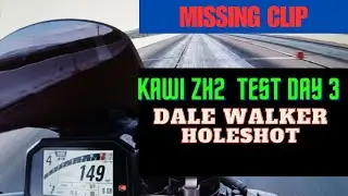 Kawi ZH2 Part 20 Test Day 3 Missing Clip  Dale Walker Holeshot