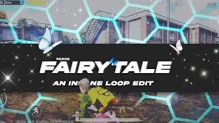 FAIRYTALE | INSANE LOOP EDIT(BGMI)