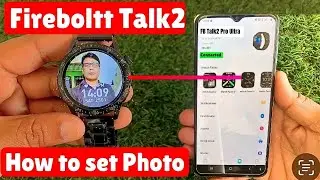 How to set Photo wallpaper in Fireboltt talk 2 ultra Smartwatch | da fit smart watch wallpaper