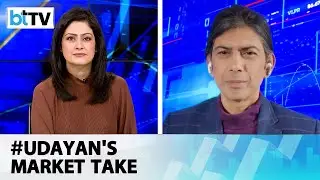 Udayan Mukherjee&rsquo;s Take On Current Market Conditions