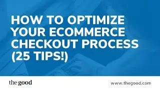 How to Optimize Your Ecommerce Checkout Process (25 Tips!)