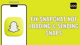 How To Fix Snapchat Not Loading & Sending Snaps