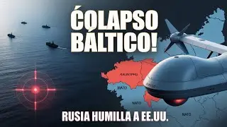 COLAPSO BALTICO ,RUSIA HUMILLA A ESTADOS UNIDOS