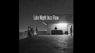 Jazz House Mix | Late Night Flow | Minimal Night Grooves