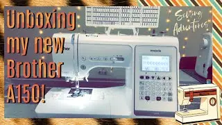 Brother Innov-is A150 / SEWING ADVENTURES