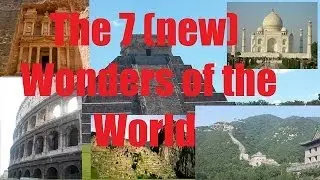 The 7 (new) Wonders of the World