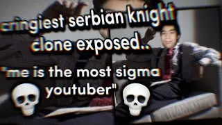 The *CRINGIEST* SERBIAN KNIGHT Clone YouTuber.. - TMDSPRO2003 *EXPOSED*