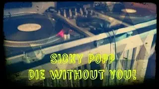 Sicky Popp - Die without You! | Musik