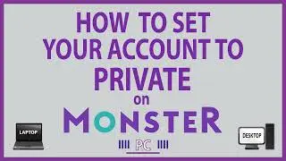 Monster: How To Set Your Account To Private On Monster.com | PC | 👍