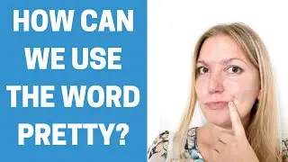 What does the English word 'pretty' mean?