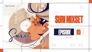 EP 03 SURI MIXSET / TECH HOUSE MUSIC