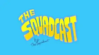 The Squadcast Season 3 Intro [READ DESCRIPTION]