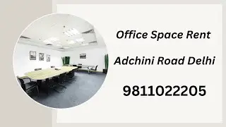Office Space Rent Adchini Road Delhi 9811022205
