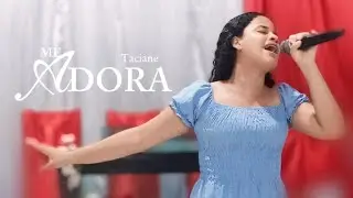 Taciane | Me Adora [Clipe Cover Oficial]