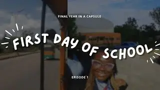 Last First Day of School || Final Year in a Capsule