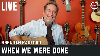 Brendan Radford: When We Were Done | Live Performance