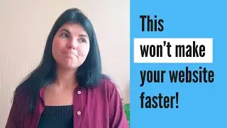How to speed up WordPress: 5 most popular recommendations that DON'T work