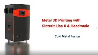 Metal 3D Printing with Sinterit Lisa X & Headmade