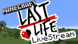 Last Life SMP LiveStream!