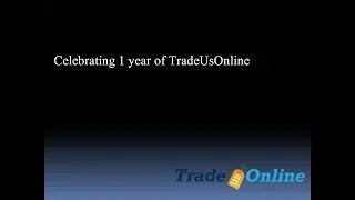 Celebrating 1 year of TradeUsOnline