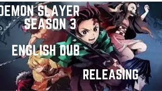 Breaking News: Demon Slayer Season 3 English Dub Release Update!| Exciting Details Revealed!